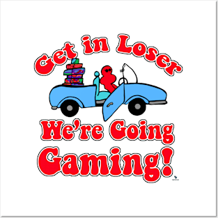 Get In Loser Going Gaming Funny Slogan Posters and Art